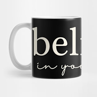 believe-in-yourself Mug